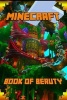 Minecraft - Book of Beauty: The Most Wonderful Book of Minecraft (Paperback) - Minecraft Books Photo