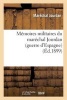 Memoires Militaires Du Marechal Jourdan (Guerre D Espagne) (French, Paperback) - Jourdan M Photo