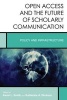 Open Access and the Future of Scholarly Communication - Policy and Infrastructure (Paperback) - Kevin L Smith Photo