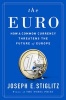 The Euro - How a Common Currency Threatens the Future of Europe (Hardcover) - Josephe Stiglitz Photo