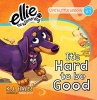 It's Hard to Be Good - Life's Little Lessons by Ellie the Wienerdog - Lesson #1 (Hardcover) - K J Hales Photo