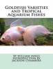 Goldfish Varieties and Tropical Aquarium Fishes (Paperback) - William Innes Photo