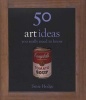 50 Art Ideas - You Really Need to Know (Hardcover) - Susie Hodge Photo