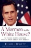 A Mormon in the White House? - 10 Things Every Conservative Should Know About Mitt Romney (Hardcover, New) - Hugh Hewitt Photo