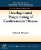 Developmental Programming of Cardiovascular Disease (Paperback) - Barbara T Alexander Photo