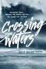 Crossing the Waters - Following Jesus Through the Storms, the Fish, the Doubt, and the Seas (Paperback) - Leslie Leyland Fields Photo