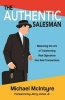 Authentic Salesman - Mastering the Art of Transforming Real Objections Into Real Transactions (Paperback) - Michael McIntyre Photo