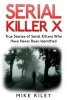 Serial Killer X - True Stories of Serial Killers Who Have Never Been Identified: True Stories of Serial Killers Who Have Never Been Identified (Paperback) - Mike Riley Photo