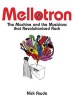 Mellotron - The Machine and the Musicians That Revolutionised Rock (Hardcover) - Nick Awde Photo