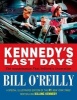 Kennedy's Last Days - The Assassination That Defined a Generation (Hardcover) - Bill OReilly Photo