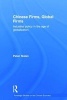 Chinese Firms, Global Firms - Industrial Policy in the Age of Globalization (Hardcover, New) - Peter Nolan Photo