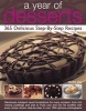 A Year of Desserts: 365 Delicious Step-by-Step Recipes - Fabulously Indulgent Sweet Temptations for Every Occasion, from Rich Creamy Puddings and Pies to Fruity Ices and Low-Fat Souffles, with Every Recipe Shown Step-by-Step in Over 1500 Glorious Photogra Photo