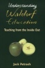 Understanding Waldorf Education - Teaching from the inside out (Paperback) - Jack Petrash Photo