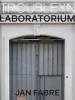 Troubleyn/Laboratorium - Jan Fabre (Hardcover) - Sigrid Bousset Photo