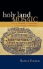 Holy Land Mosaic - Stories of Cooperation and Coexistence Between Israelis and Palestinians (Hardcover) - Daniel Gavron Photo