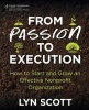 From Passion to Execution: How to Start and Grow an Effective Nonprofit Organization (Paperback, New) - Lyn Scott Photo