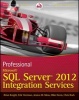 Professional Microsoft SQL Server 2012 Integration Services (Paperback, New) - Brian Knight Photo