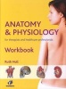 Anatomy and Physiology Workbook - For Therapists and Healthcare Professionals (Paperback, First) - Ruth Hull Photo