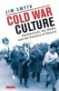 Cold War Culture - Intellectuals, the Media and the Practice of History (Hardcover) - Jim Smyth Photo