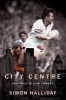 City Centre (Paperback) - Simon J Halliday Photo