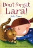 Don't Forget, Lara! (Paperback) - Julia Green Photo