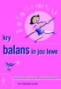 Kry Balans in Jou Lewe - Praktiese Wenke Vir Werkende Ma's (Afrikaans, Paperback) - Colinda Linde Photo