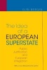 The Idea of a European Superstate - Public Justification and European Integration (Paperback, Revised edition) - Glyn Morgan Photo