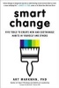 Smart Change - Five Tools to Create New and Sustainable Habits in Yourself and Others (Paperback) - Art Markman Phd Photo