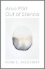 Arvo Part - Out of Silence (Paperback) - Peter C Bouteneff Photo