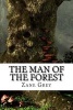 The Man of the Forest (Paperback) - Zane Grey Photo