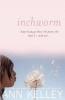 Inchworm (Paperback) - Ann Kelley Photo