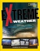 Extreme Weather - Surviving Tornadoes, Sandstorms, Hailstorms, Blizzards, Hurricanes, and More! (Hardcover) - Thomas M Kostigen Photo