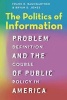 The Politics of Information - Problem Definition and the Course of Public Policy in America (Paperback) - Frank R Baumgartner Photo