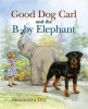 Good Dog Carl and the Baby Elephant (Hardcover) - Alexandra Day Photo