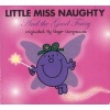 Little Miss Naughty and the Good Fairy (Paperback) - Roger Hargreaves Photo