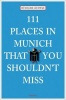 111 Places in Munich That You Shouldn't Miss (Paperback) - Rudiger Liedtke Photo