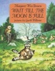 Wait till the Moon is Full (Paperback, 1st Harper trophy ed) - Margaret Wise Brown Photo