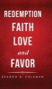 Redemption, Faith, Love, and Favor (Hardcover) - Sharon D Coleman Photo