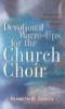 Devotional Warm-Ups for the Church Choir - Preparing to Lead Others in Worship (Paperback) - Kenneth W Osbeck Photo