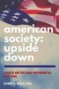 American Society - Upside Down: Essays on the 2016 Presidential Election (Paperback) - Bobby E Mills Photo