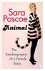 Animal - The Autobiography of a Female Body (Paperback, Main) - Sara Pascoe Photo