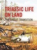 Triassic Life on Land - The Great Transition (Hardcover) - Hans Dieter Sues Photo