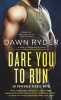 Dare You to Run (Paperback) - Dawn Ryder Photo