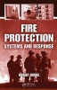 Fire Protection - Systems and Response (Hardcover) - Robert Burke Photo