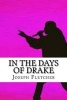 In the Days of Drake (Paperback) - Joseph Smith Fletcher Photo