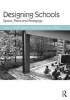 Designing Schools - Space, Place and Pedagogy (Paperback) - Kate Darian Smith Photo