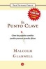 El Punto Clave - Como los Pequenos Cambios Pueden Provocar Grandes Efectos (Spanish, Paperback) - Malcolm Gladwell Photo