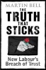 The Truth That Sticks - New Labour's Breach of Trust (Hardcover, Illustrated Ed) - Martin Bell Photo