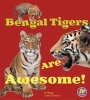 Bengal Tigers Are Awesome! (Paperback) - Megan C Peterson Photo