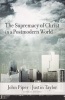 The Supremacy of Christ in a Postmodern World (Paperback) - John Piper Photo